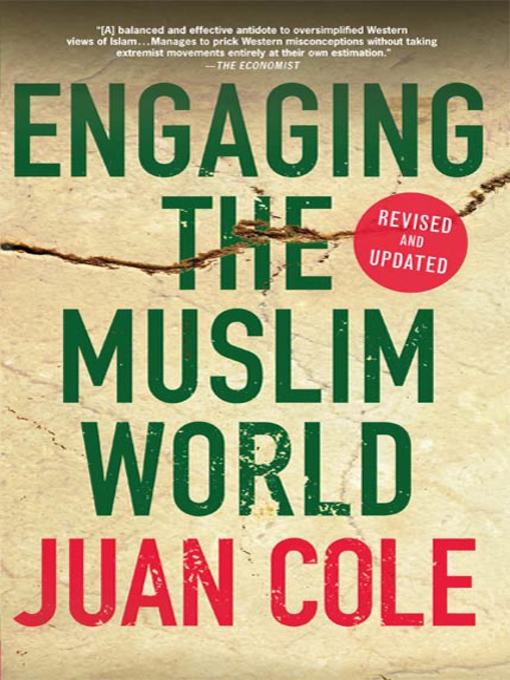 Title details for Engaging the Muslim World by Juan Cole - Available